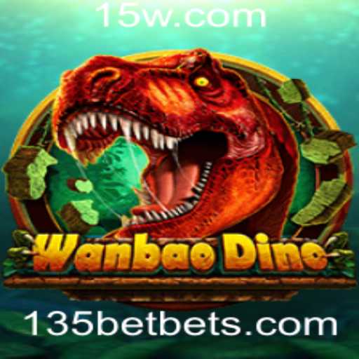 Descubra o Fascinante Mundo de WanBaoDino e a Legitimidade do 135bet